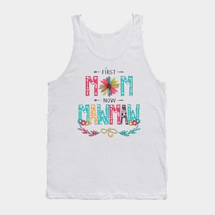 First Mom Now Mawmaw Wildflowers Happy Mothers Day Tank Top